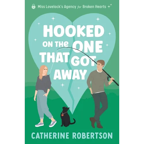 Hooked On The One That Got Away: Soulmates, second chances, big secrets