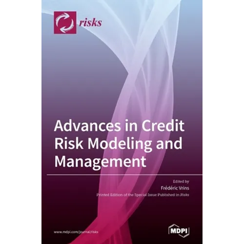 Advances in Credit Risk Modeling and Management