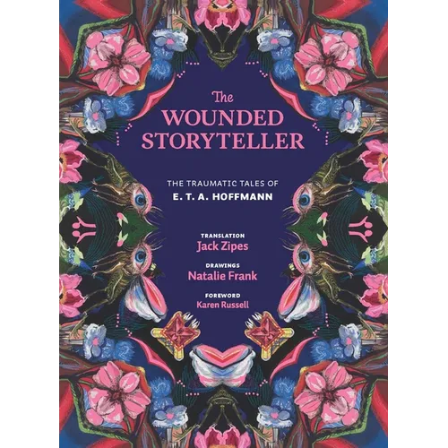 The Wounded Storyteller: The Traumatic Tales of E. T. A. Hoffmann
