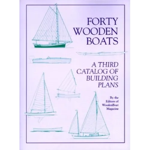 Forty Wooden Boats: A Third Catalog of Building Plans
