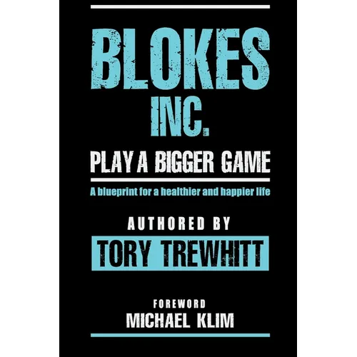 Blokes Inc.: Play a bigger game