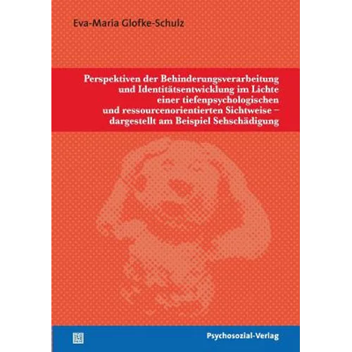 Perspektiven der Behinderungsverarbeitung und Identitätsentwicklung im Lichte einer tiefenpsychologischen und ressourcenorientierten Sichtweise - darg