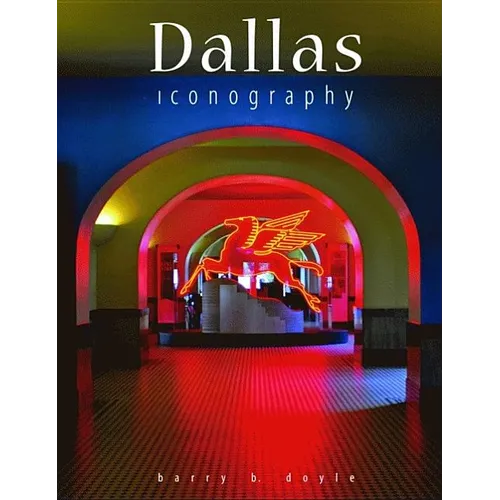 Dallas Iconography: Photographs of Dallas