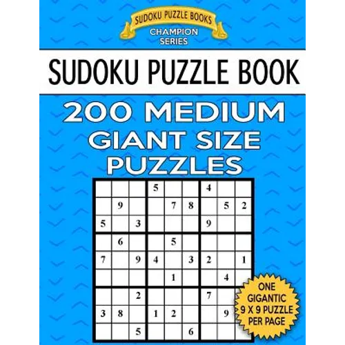 Sudoku Puzzle Book 200 MEDIUM Giant Size Puzzles: One Gigantic Large Print Puzzle Per Letter Size Page