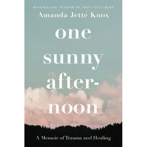 One Sunny Afternoon: A Memoir of Trauma and Healing