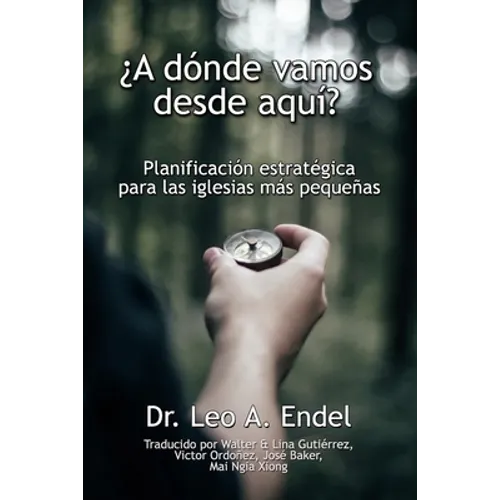¿A dónde vamos desde aquí?: Planificación estratégica para las iglesias más pequeñas