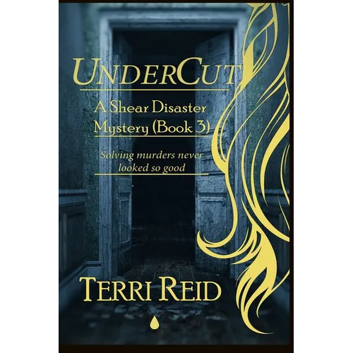 UnderCut - A Shear Disaster Mystery (Book Three)