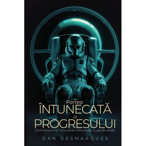 Partea întunecată a progresului: Confruntarea cu provocările tehnologiei și ale societății