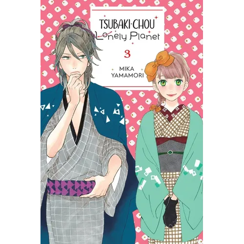 Tsubaki-Chou Lonely Planet, Vol. 3: Volume 3