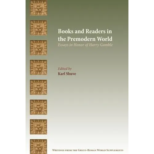 Books and Readers in the Premodern World: Essays in Honor of Harry Gamble