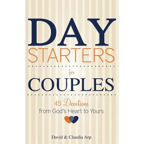 Day Starters for Couples: 45 Devotions from God's Heart to Yours