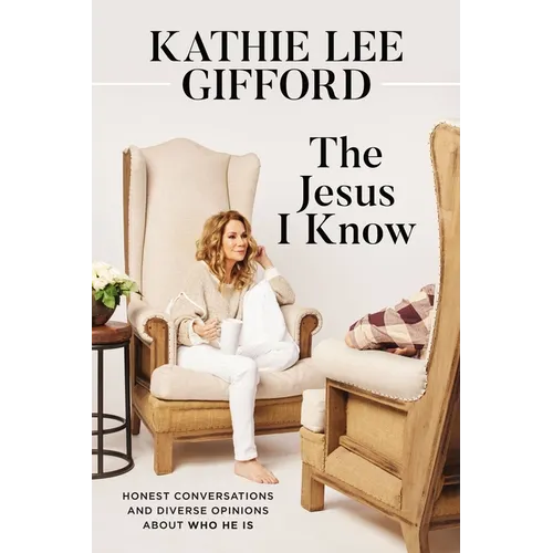 The Jesus I Know: Honest Conversations and Diverse Opinions about Who He Is