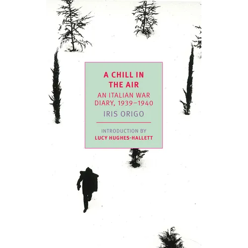 A Chill in the Air: An Italian War Diary, 1939-1940
