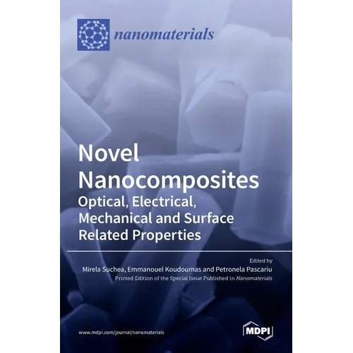 Novel Nanocomposites: Optical, Electrical, Mechanical and Surface Related Properties