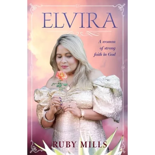 Elvira: A Woman of Strong Faith in God