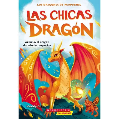 Las Chicas Dragón #1: Azmina, El Dragón Dorado de Purpurina (Dragon Girls #1: Azmina the Gold Glitter Dragon)