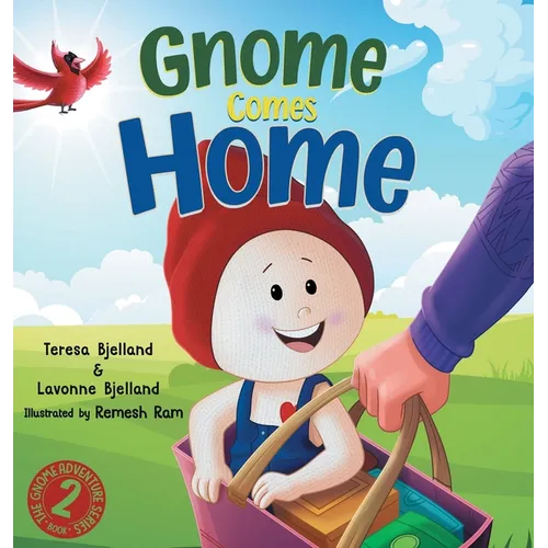 Gnome Comes Home: A Children's Book About the Excitement and Anxiety of Moving in with a New Family