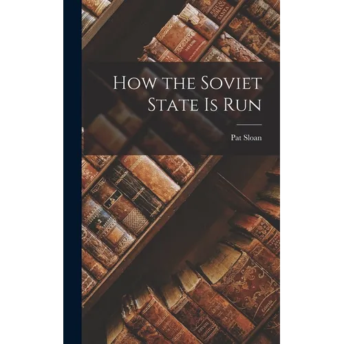 How the Soviet State is Run