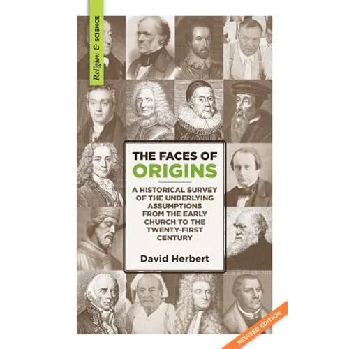 The Faces of Origins: A Historical Survey of the Underlying Assumptions from the Early Church to the Twenty-First Century
