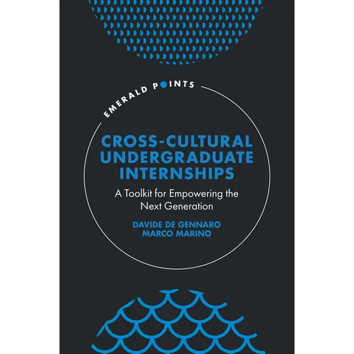 Cross-Cultural Undergraduate Internships: A Toolkit for Empowering the Next Generation