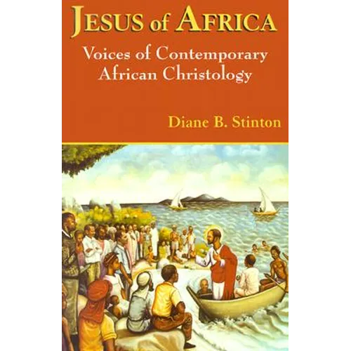 Jesus of Africa: Voices of Contemporary African Christology
