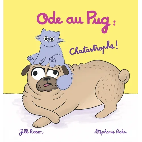 Ode au Pug: Chatastrophe !