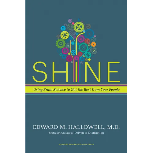 Shine: Using Brain Science to Get the Best from Your People
