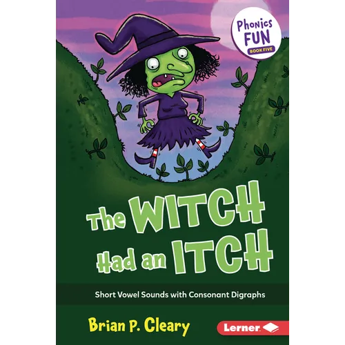 The Witch Had an Itch: Short Vowel Sounds with Consonant Digraphs