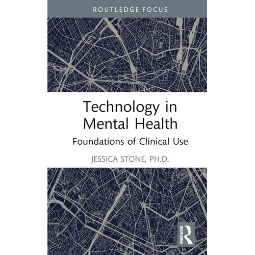 Technology in Mental Health: Foundations of Clinical Use
