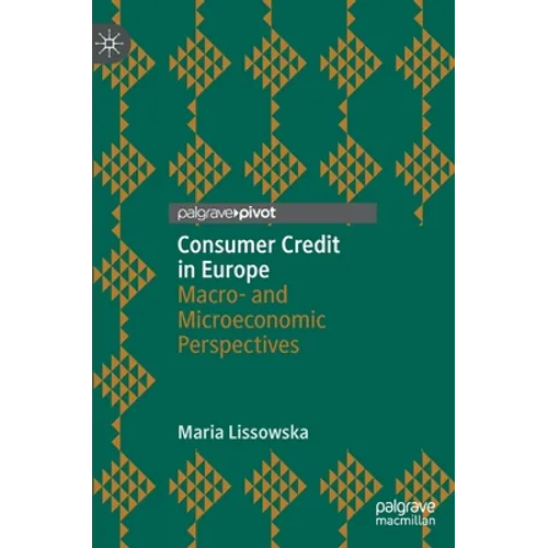 Consumer Credit in Europe: Macro- And Microeconomic Perspectives