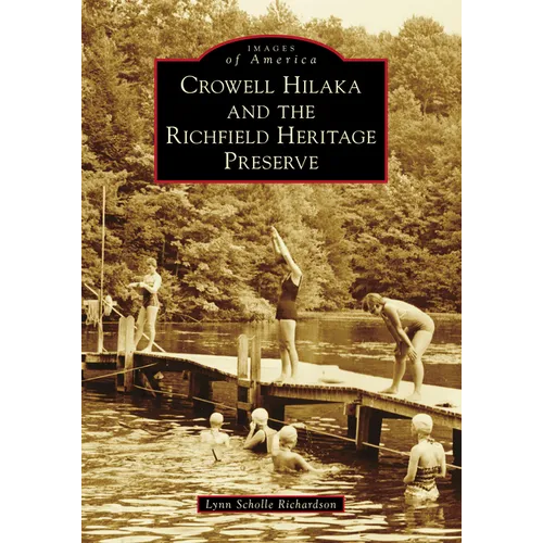 Crowell Hilaka and the Richfield Heritage Preserve