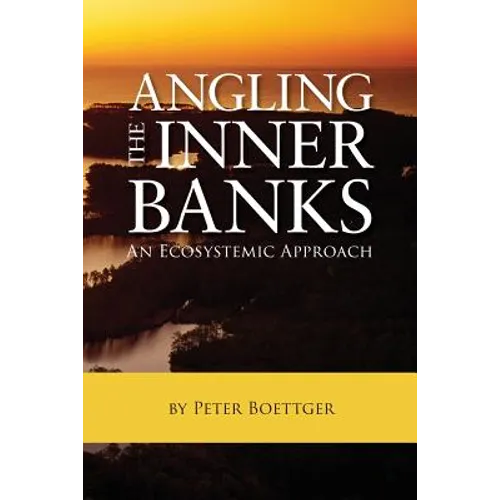 Angling the Inner Banks: An Ecosystemic Approach