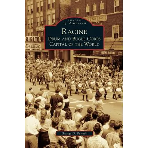Racine: Drum and Bugle Corps Capital of the World