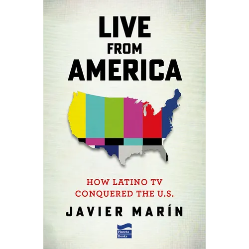 Live from America: How Latino TV Conquered the United States