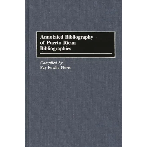 Annotated Bibliography of Puerto Rican Bibliographies