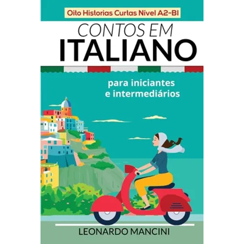Contos em Italiano para Iniciantes e Intermediários: Oito Historias Curtas Nível A2-B1
