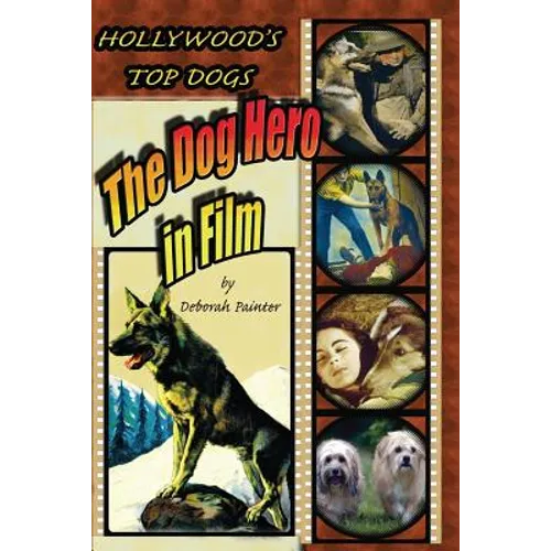 Hollywood's Top Dogs: The Dog Hero in Film