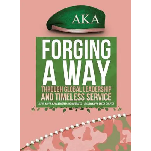 Forging a Way Through Global Leadership and Timeless Service - Hardcover