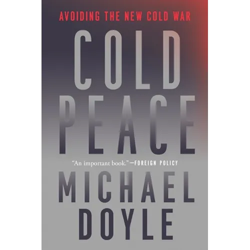 Cold Peace: Avoiding the New Cold War