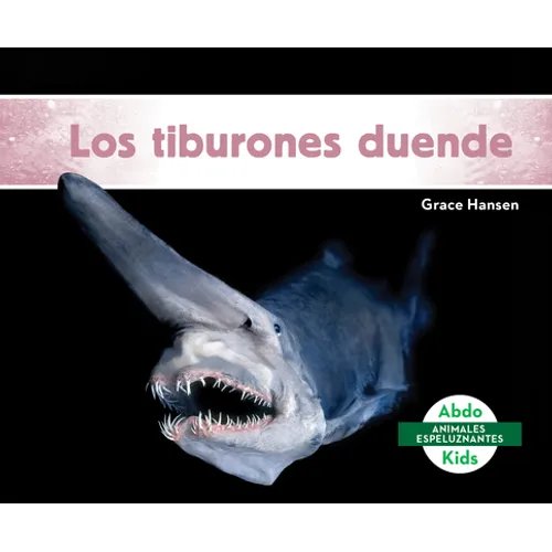 Los Tiburones Duende (Goblin Sharks)