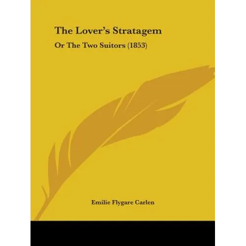 The Lover's Stratagem: Or The Two Suitors (1853)
