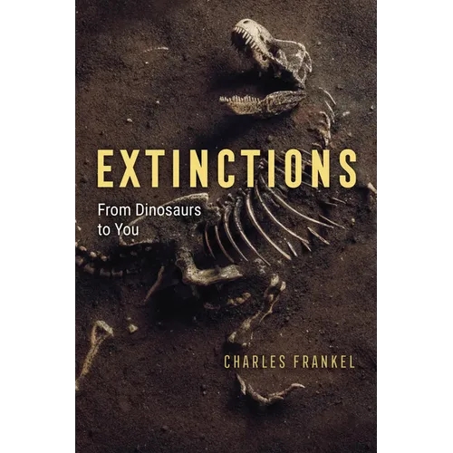 Extinctions: From Dinosaurs to You