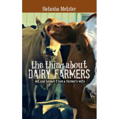The Thing About Dairy Farmers
