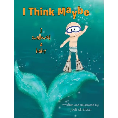 I Think Maybe I Swallowed a Baby