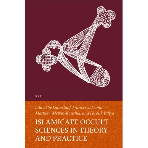 Islamicate Occult Sciences in Theory and Practice