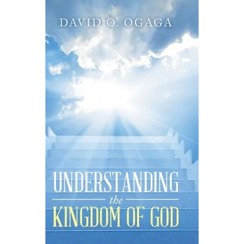 Understanding the Kingdom of God (Concepts and Precepts)