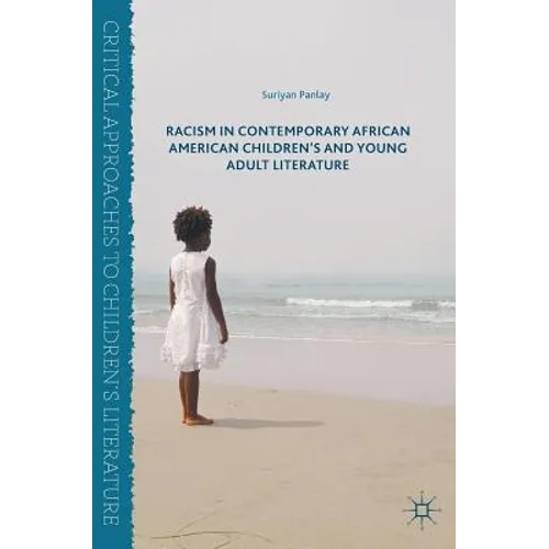 Racism in Contemporary African American Children's and Young Adult Literature