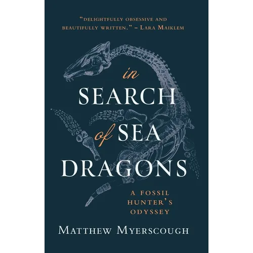 In Search of Sea Dragons: A Fossil Hunter's Odyssey