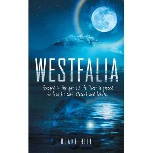 Westfalia: Punched in the gut by life, West is forced to face his past, present and future.