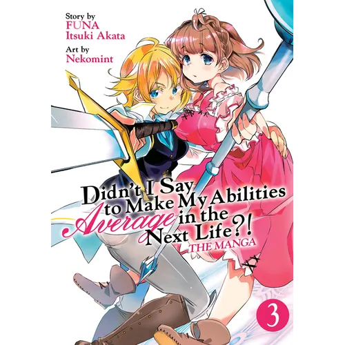 Didn't I Say to Make My Abilities Average in the Next Life?! (Manga) Vol. 3